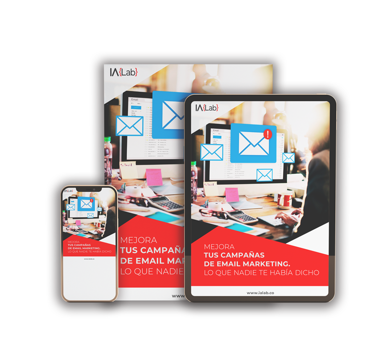Descarga GRATIS el Ebook: Mejora tus campañas de email Marketing, lo que nadie te había dicho - iA{Lab} 